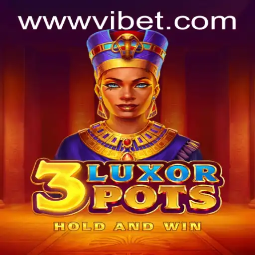 Discovering the Excitement of 3LuxorPots and the Power of VIBET