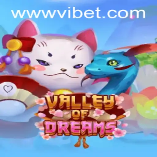 Explore the Enchanting World of ValleyofDreams: A Journey into VIBET
